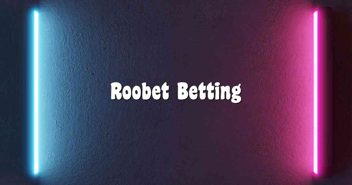Roobet Betting