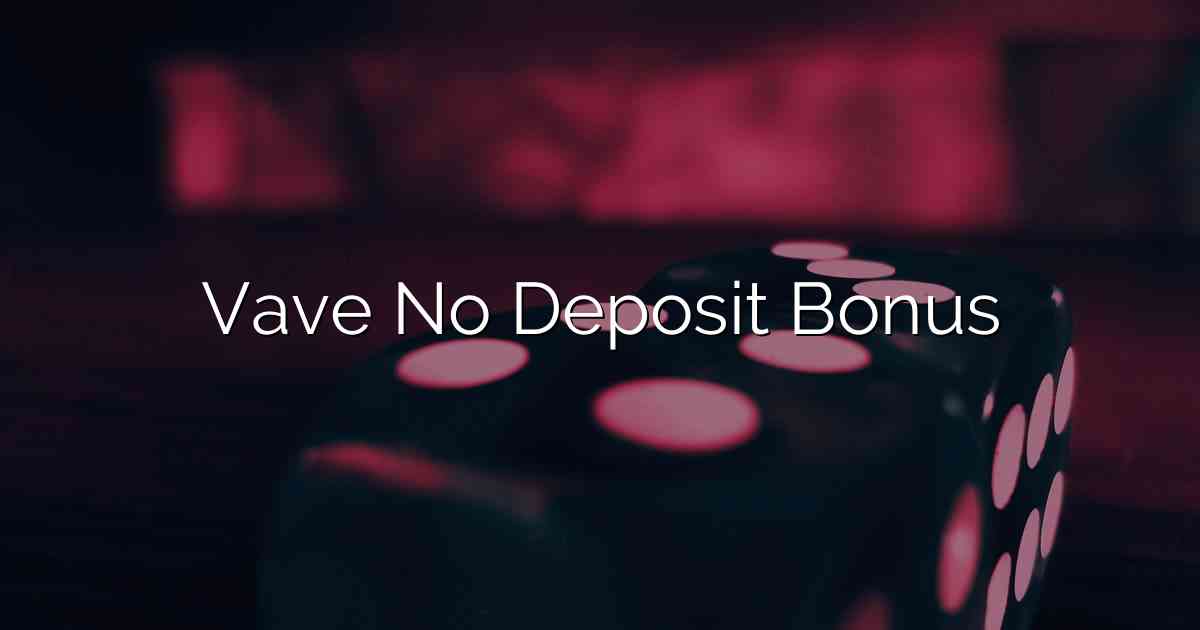 Vave No Deposit Bonus