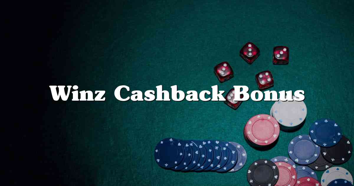 Winz Cashback Bonus