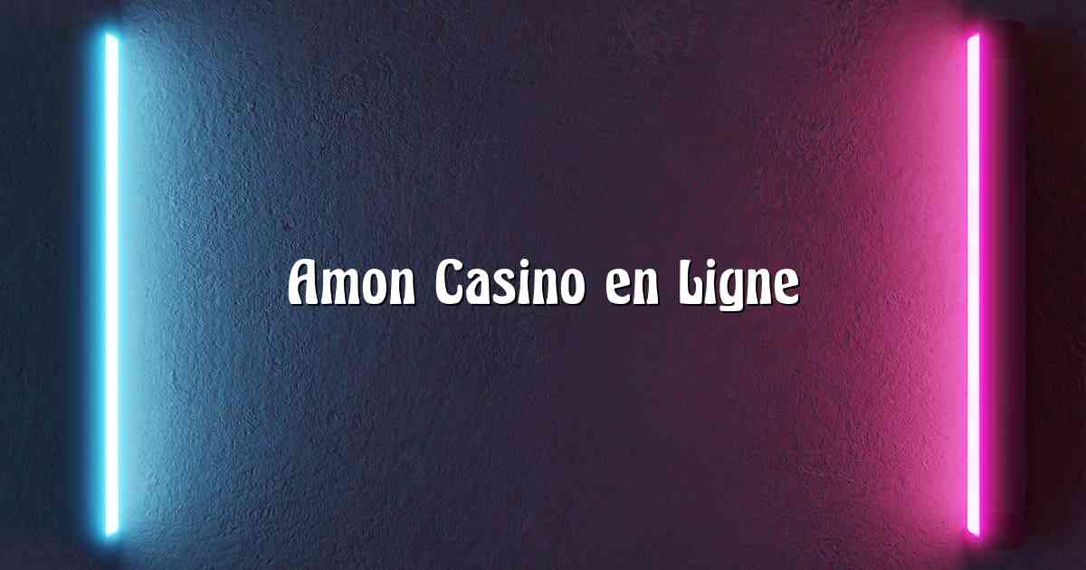 Amon Casino en Ligne